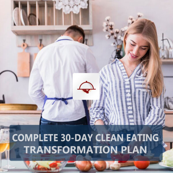 Complete 30-Day Clean Eating Transformation Plan